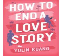 Yulin Kuang How to End a Love Story Paperback Book Yulin Kuang Multicolor