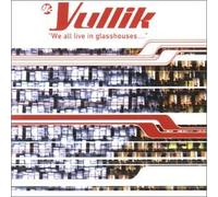 Yullick - We All Live in Glass Houses