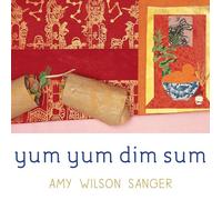 Yum Yum Dim Sum (World Snacks) (World Snacks Series)