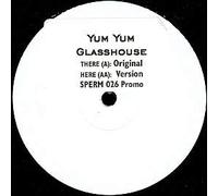 YUM YUM / GLASSHOUSE