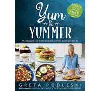 Yum & Yummer: Ridiculously Tasty Recipes That'll Blow Your Mind, But Not Your Diet!