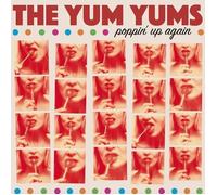 Yum Yums,the - Poppin' Up Again