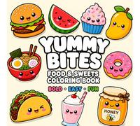 Yummy Bites: Coloring Book for Adults and Kids, Bold and Easy, Big and Simple Designs for Stress Relief and Relaxation Featuring Cute Foods, Drinks, ... and Fruits (Bold & Easy Coloring Series)