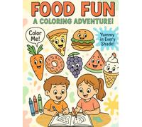 Yummy Colors: A Fun Food Coloring Book for Kids: "Delicious and Easy Coloring Pages of Fruits, Vegetables, and Treats - Ages 3-8