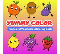 YUMMY COLORS: Fruits and vegetables coloring books