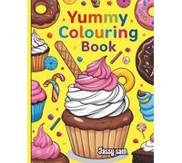 Yummy Dessert Coloring Book for Kids Ages 4-8: 30 Fun & Easy Coloring Pages: Cupcakes, Donuts, Ice Cream & Candy