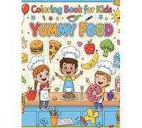 Yummy Food Coloring Book for Kids: Cute & Easy Food Characters for Fun Coloring Time: Fun, Kawaii Snacks, Desserts & Happy Meals to Color - Perfect for Ages 4-8