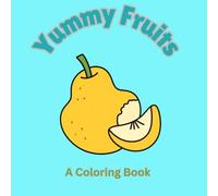 Yummy Fruits: A Coloring Book