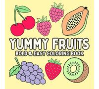 Yummy Fruits: Bold and Easy Coloring Book