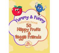 "Yummy Funny Coloring Book - 50 Happy Fruits and Veggie Friends"