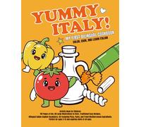 YUMMY ITALY!: My first bilingual cookbook. Color, cook, and learn Italian