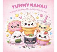 Yummy Kawaii: A Super Cute Food Coloring Book for Kids