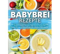Yummy Kitchen Babybrei Rezepte: Das XXL Babybrei Kochbuch mit 123 sc (Paperback)