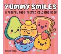 Yummy Smiles: Coloring Book for Kids Featuring Super Cute Food Characters with Bold Lines and Easy Designs for Fun, Creativity, and Relaxation