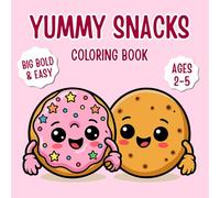 Yummy Snacks Coloring Book: Big Bold & Easy Coloring Book for Kids Ages 2-5 with 20 Unique Food and Snack Illustrations for Fun and Creativity
