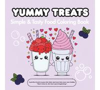 Yummy Treats: Simple & Tasty Food Coloring Book