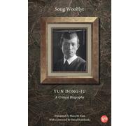 Yun Dong-ju: A Critical Biography (DITTA: Korean Humanities in Translation)