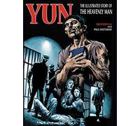 Yun: The Illustrated Story Of The Heavenly Man: The illustrated story of Heavenly Man