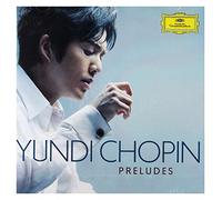 Yundi - Chopin: The Complete Preludes