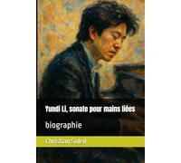Yundi Li, sonate pour mains liées: biographie