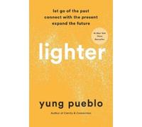 Lighter: Let Go of the Past, Connect with the Present, - Hardback NEW Pueblo, Y
