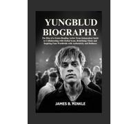 YUNGBLUD BIOGRAPHY: The Rise of a Genre-Bending Artist: From Independent Spirit to Collaborating with Global Icons, Redefining Music and Inspiring ... Shape Our World: Inspiring Lives & Legacies)