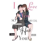 yuni - I Love You So Much, I Hate You (I LOVE YOU SO MUCH I HATE YOU GN)