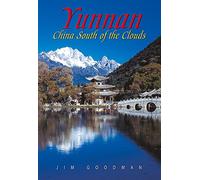 Yunnan: China South of the Clouds (Odyssey Yunnan: China South of the Clouds) (Odyssey Guides)