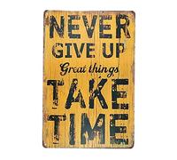 Yunuo Never Give Up Great Things Take Time Metal Tin Sign | Shabby Chic