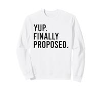 Yup Finally Proposed Engaged Marriage Engagement Bachelor Sweatshirt