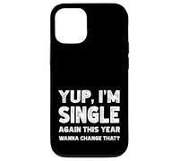 Yup I'm Single Again This Year Wanna Change That? Singles Case for iPhone 12/12 Pro