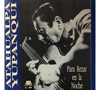 Yupanqui, Atahualpa - Para Rezar En La Noche