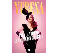 Yurena. Toda la verdad de una mujer inmortal (NO FICCIÓN)
