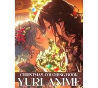 Yuri Anime Christmas: Cute Romantic Manga Coloring Pages Shoujo-Ai Girls in Love Cozy Winter Scenes Gentle Expressions Simple Relaxation for Fans