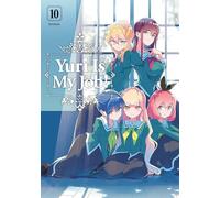 Yuri is My Job! 10: (Yuri Is My Job! 10)