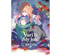 Yuri is My Job! 12: (Yuri Is My Job! 12)