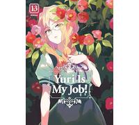 Yuri is My Job! 13 (YURI IS MY JOB GN)