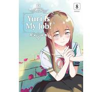 Yuri is My Job! 8 (YURI IS MY JOB GN)