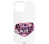 Yuri Is the Plot | Girls’ Love Anime, Sapphic GL Case for iPhone 15