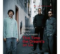 Yuri Storioni, Dominik Schurmann & Jorge Rossy - This Time The Dream's On Us