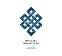 Yurts and Monasteries.: Mongolian Treasures at the Ferenc Hopp Museum of Asiatic Arts