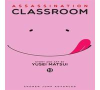 Yusei Matsui Assassination Classroom, Vol. 13 Paperback Book Yusei Matsui Multicolor