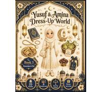 Yusuf & Amina Dress-Up World: Book 3 - Ramadan & Eid | Amina Edition: Muslim Girl Paper Doll Activity Book with Modest Outfits, Hijabs, Play Scenes, Cut-and-Paste Crafts and Screen-Free Fun