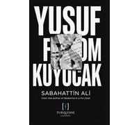Yusuf From Kuyucak: A Classic Turkish Novel of Love, Honor and Social Conflict: 2 (Turquoise Classics)