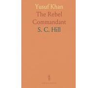 Yusuf Khan: The Rebel Commandant