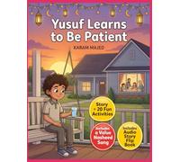 Yusuf Learns to Be Patient: Ramadan Story with Activities, Nasheed, and Audio Story for Kids (Ramadan Stories & Activities for Kids)