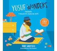 Yusuf Wonders: Salaah - A Muslim's Special Gift & Child's Guide to Prayer, Islam and Allah for Kids