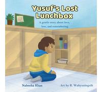 Yusuf's Lost Lunchbox: A gentle story about love, loss, and remembering