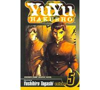 YuYu Hakusho, Vol. 5 : Focus Your Mind As One! Volume 5