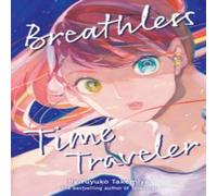 Yuyuko Takemiya Breathless Time Traveler (Novel) Paperback Book Yuyuko Takemiya Multicolor